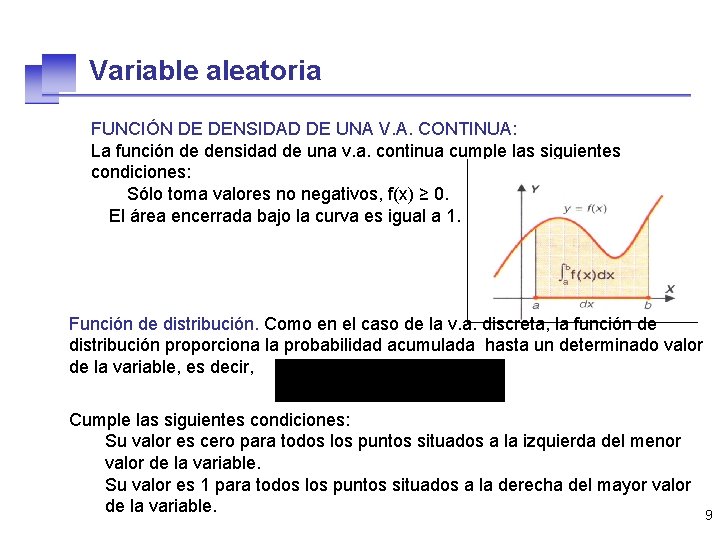 Variable aleatoria FUNCIÓN DE DENSIDAD DE UNA V. A. CONTINUA: La función de densidad