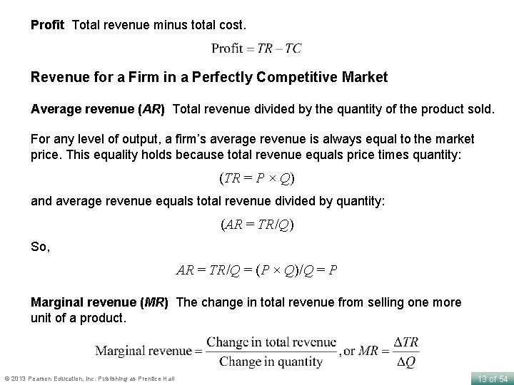 Profit Total revenue minus total cost. Revenue for a Firm in a Perfectly Competitive