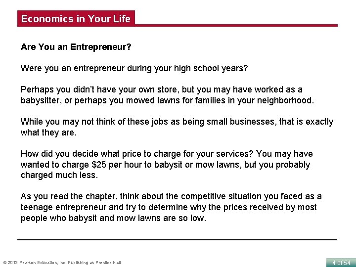 Economics in Your Life Are You an Entrepreneur? Were you an entrepreneur during your