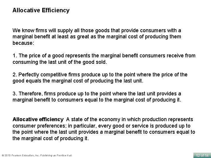 Allocative Efficiency We know firms will supply all those goods that provide consumers with