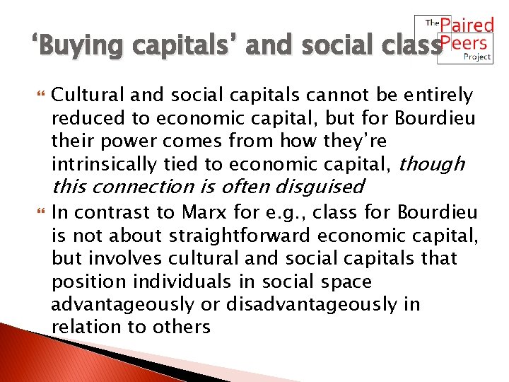 ‘Buying capitals’ and social class Cultural and social capitals cannot be entirely reduced to