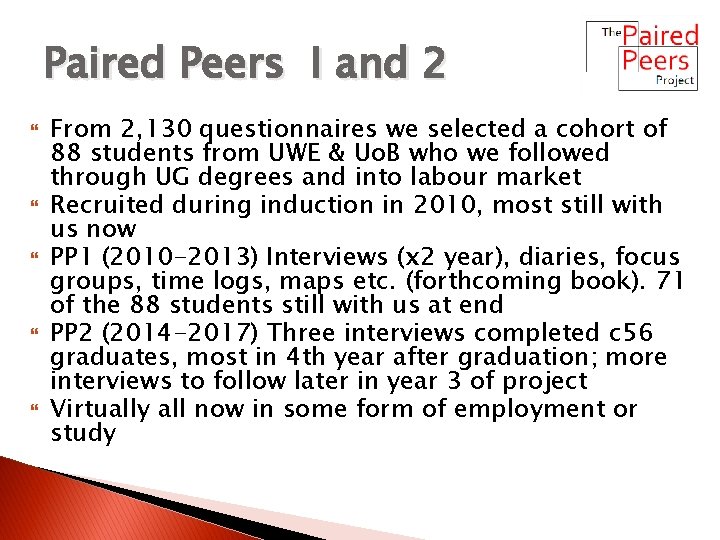 Paired Peers I and 2 From 2, 130 questionnaires we selected a cohort of