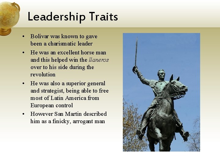 Leadership Traits • Bolivar was known to gave been a charismatic leader • He