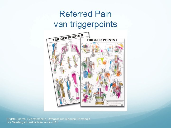 Referred Pain van triggerpoints Brigitte Dooren, Fysiotherapeut, Orthopedisch Manueel Therapeut, Dry Needling en liesklachten