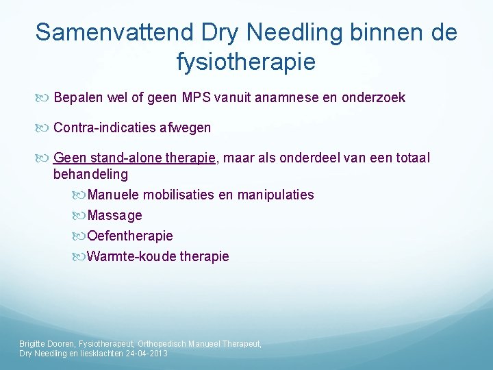 Samenvattend Dry Needling binnen de fysiotherapie Bepalen wel of geen MPS vanuit anamnese en