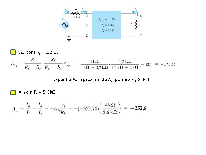 Avs com RL = 1. 2 KΩ O ganho Avs é próximo de Av