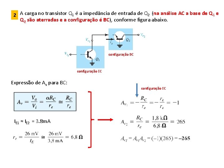 2 A carga no transistor Q 1 é a impedância de entrada de Q