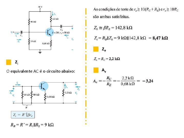 Zo Zi O equivalente AC é o circuito abaixo: Av 