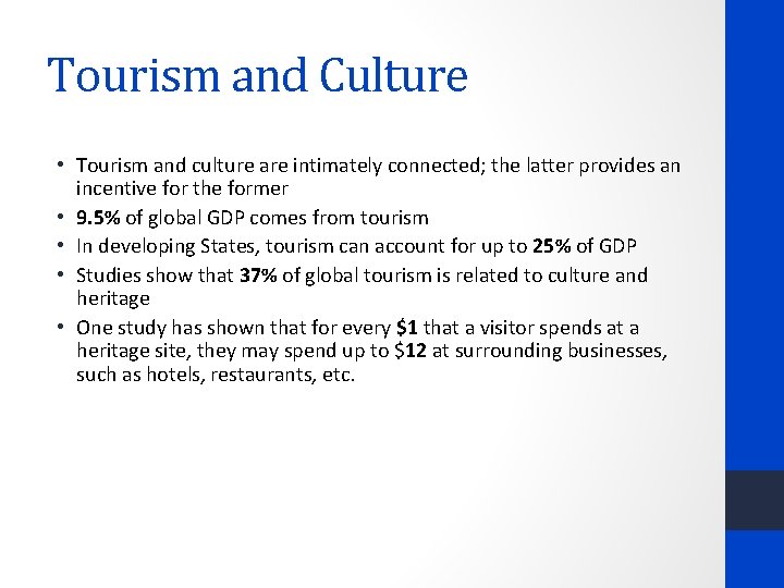 Tourism and Culture • Tourism and culture are intimately connected; the latter provides an