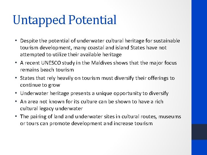 Untapped Potential • Despite the potential of underwater cultural heritage for sustainable tourism development,