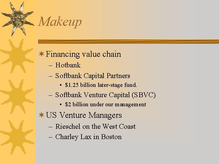 Makeup ¬ Financing value chain – Hotbank – Softbank Capital Partners • $1. 25