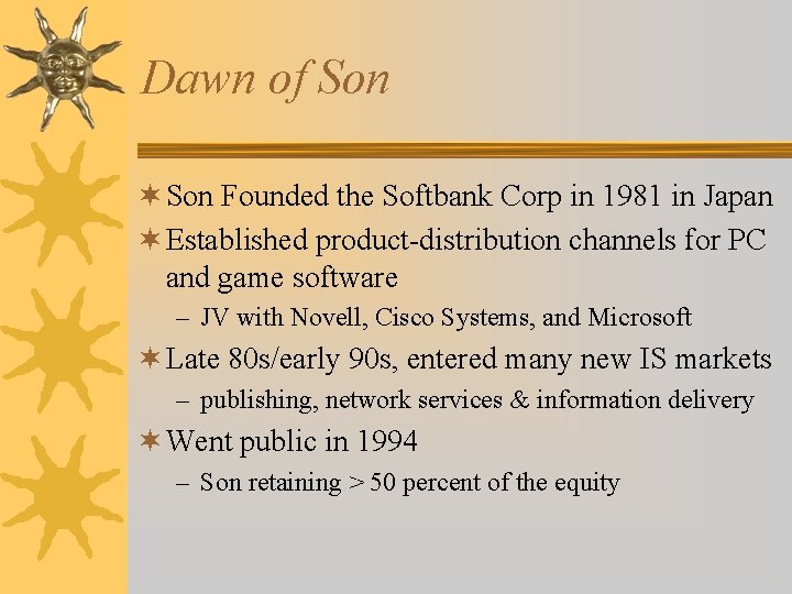 Dawn of Son ¬ Son Founded the Softbank Corp in 1981 in Japan ¬