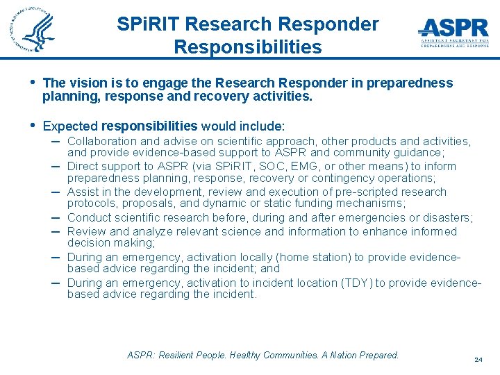 SPi. RIT Research Responder Responsibilities • The vision is to engage the Research Responder