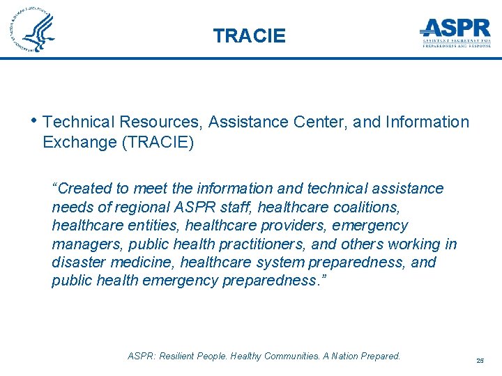 TRACIE • Technical Resources, Assistance Center, and Information Exchange (TRACIE) “Created to meet the