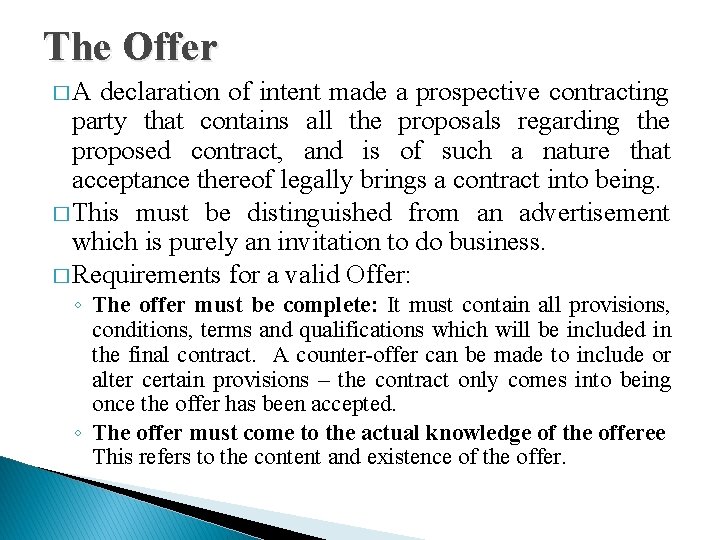 The Offer � A declaration of intent made a prospective contracting party that contains