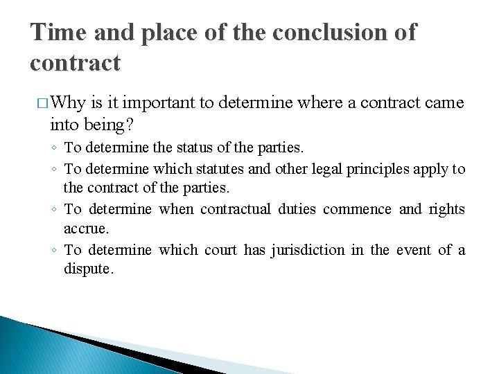 Time and place of the conclusion of contract � Why is it important to