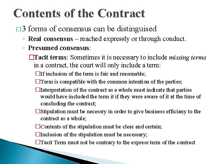 Contents of the Contract � 3 forms of consensus can be distinguised ◦ Real