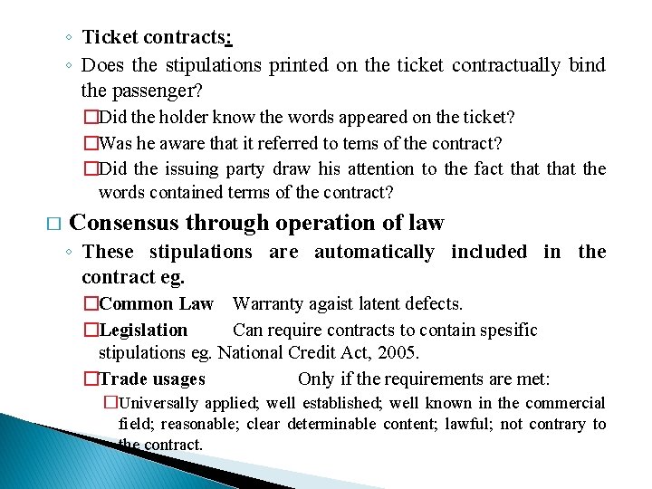 ◦ Ticket contracts: ◦ Does the stipulations printed on the ticket contractually bind the