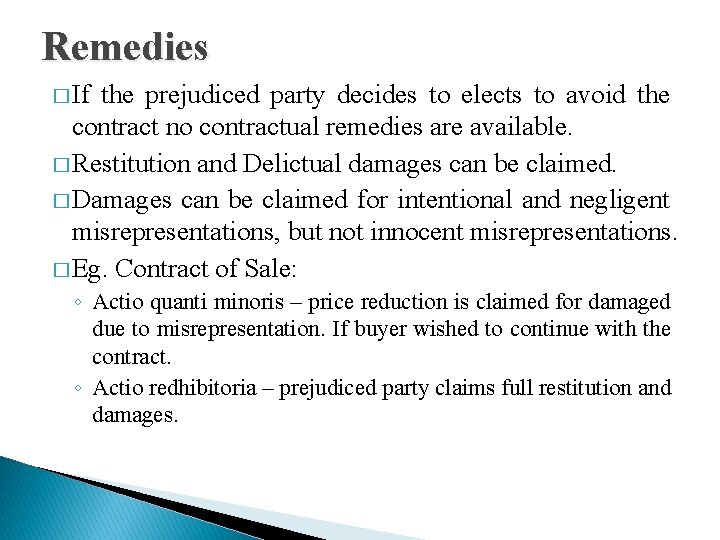 Remedies � If the prejudiced party decides to elects to avoid the contract no