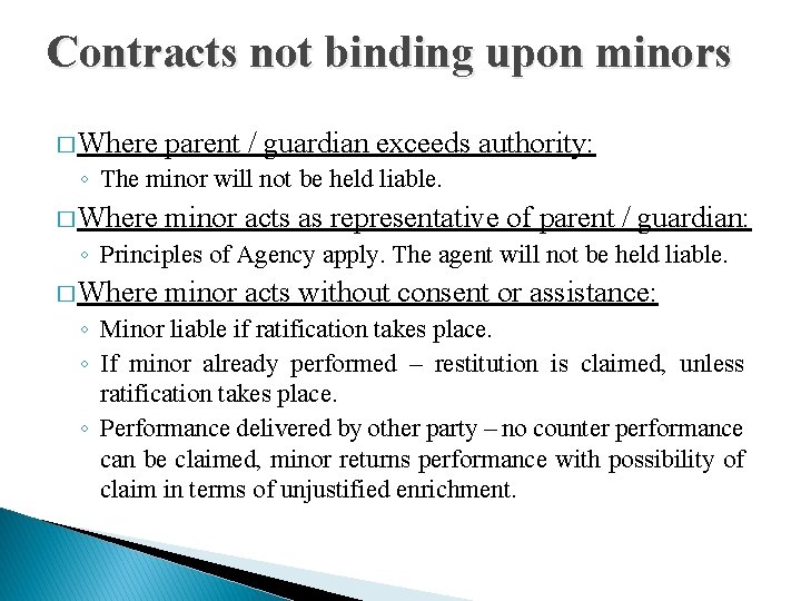 Contracts not binding upon minors � Where parent / guardian exceeds authority: ◦ The