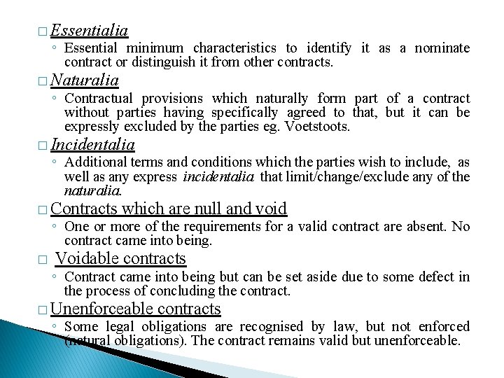 � Essentialia ◦ Essential minimum characteristics to identify it as a nominate contract or
