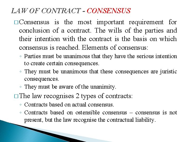 LAW OF CONTRACT - CONSENSUS � Consensus is the most important requirement for conclusion