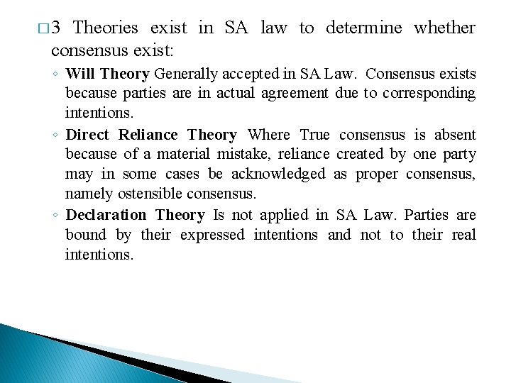 � 3 Theories exist in SA law to determine whether consensus exist: ◦ Will