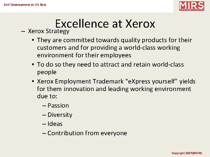 Skill Development at it’s Best Excellence at Xerox – Xerox Strategy • They are