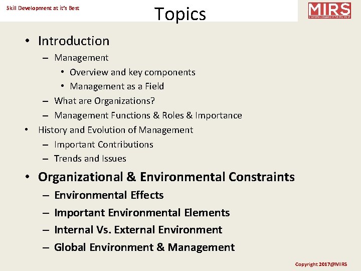 Skill Development at it’s Best Topics • Introduction – Management • Overview and key