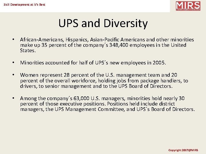 Skill Development at it’s Best UPS and Diversity • African-Americans, Hispanics, Asian-Pacific Americans and