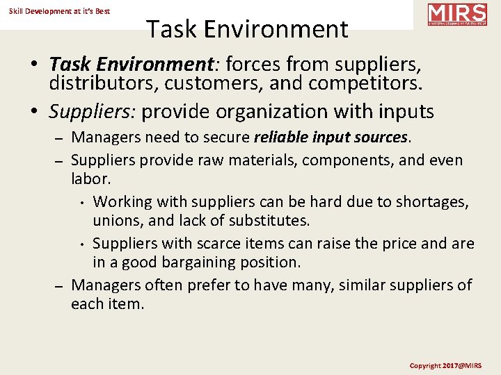 Skill Development at it’s Best Task Environment • Task Environment: forces from suppliers, distributors,