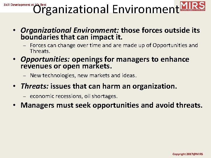 Organizational Environment Skill Development at it’s Best • Organizational Environment: those forces outside its