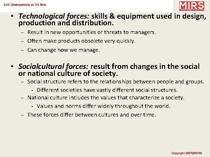 Skill Development at it’s Best • Technological forces: skills & equipment used in design,