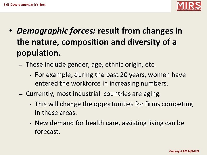 Skill Development at it’s Best • Demographic forces: result from changes in the nature,