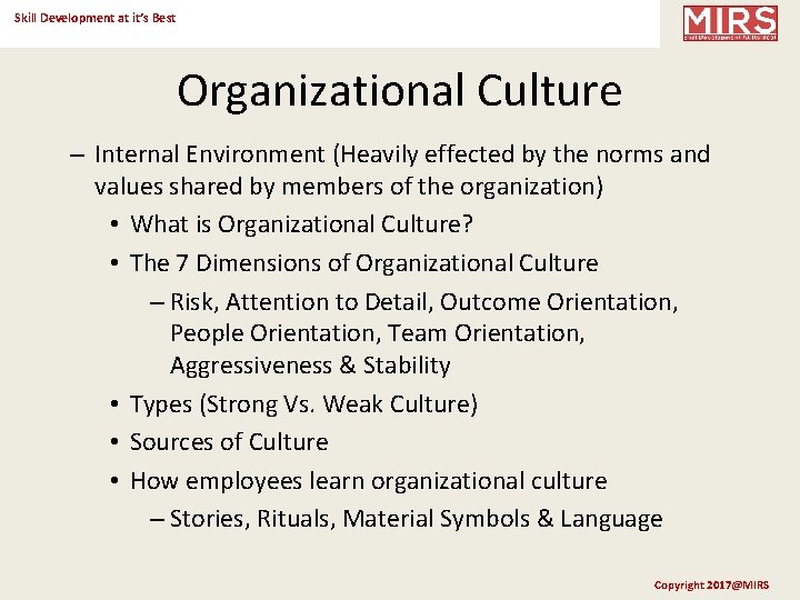 Skill Development at it’s Best Organizational Culture – Internal Environment (Heavily effected by the