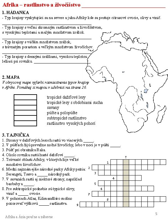 Afrika – rastlinstvo a živočíšstvo _______________ 1. HÁDANKA - Typ krajiny vyskytujúci sa na