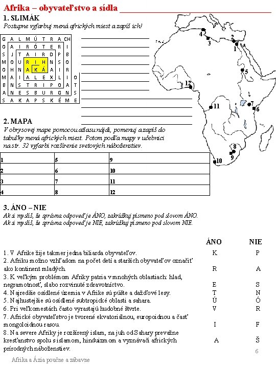 Afrika – obyvateľstvo a sídla _________________ 1. SLIMÁK Postupne vyfarbuj mená afrických miest a