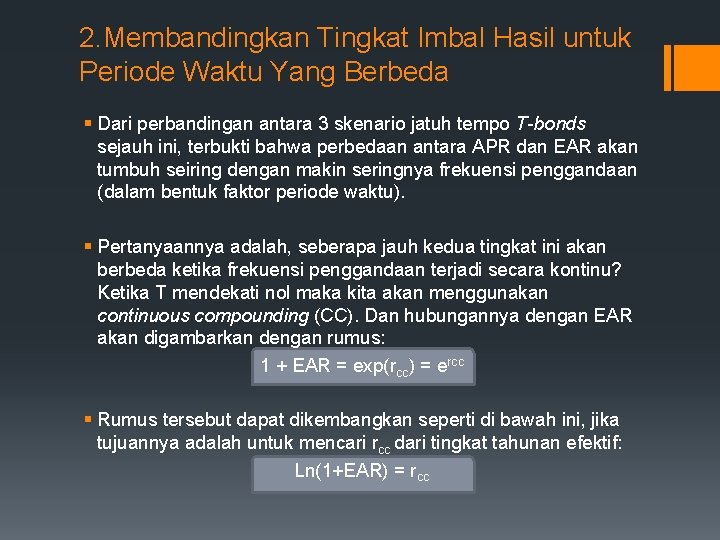 2. Membandingkan Tingkat Imbal Hasil untuk Periode Waktu Yang Berbeda § Dari perbandingan antara