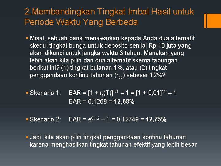 2. Membandingkan Tingkat Imbal Hasil untuk Periode Waktu Yang Berbeda § Misal, sebuah bank