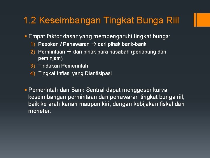 1. 2 Keseimbangan Tingkat Bunga Riil § Empat faktor dasar yang mempengaruhi tingkat bunga: