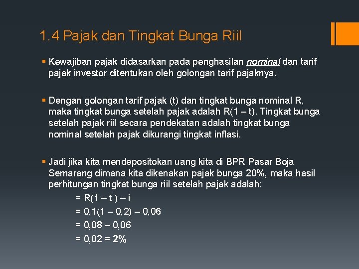 1. 4 Pajak dan Tingkat Bunga Riil § Kewajiban pajak didasarkan pada penghasilan nominal