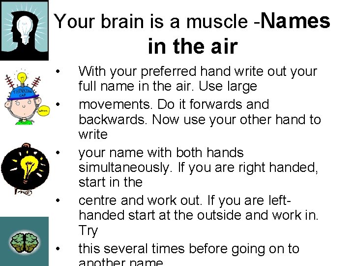 Your brain is a muscle -Names in the air • • • With your Your brain is a muscle -Names in the air • • • With your