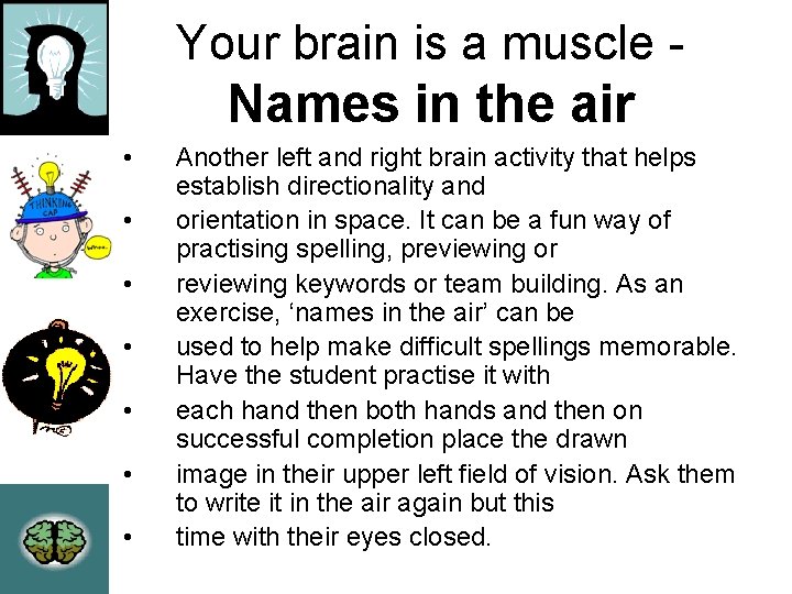 Your brain is a muscle - Names in the air • • Another left