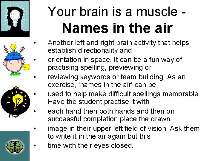 Your brain is a muscle - Names in the air • • Another left Your brain is a muscle - Names in the air • • Another left