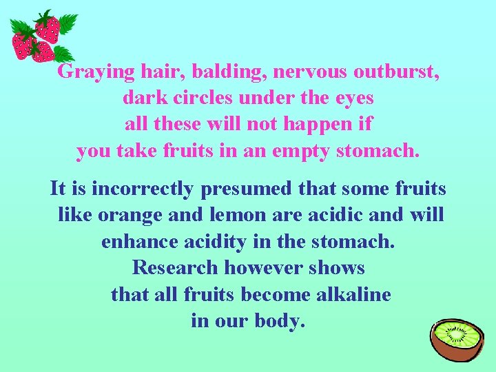 Graying hair, balding, nervous outburst, dark circles under the eyes all these will not Graying hair, balding, nervous outburst, dark circles under the eyes all these will not