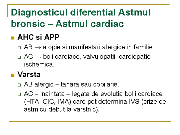 Diagnosticul diferential Astmul bronsic – Astmul cardiac n AHC si APP q q n