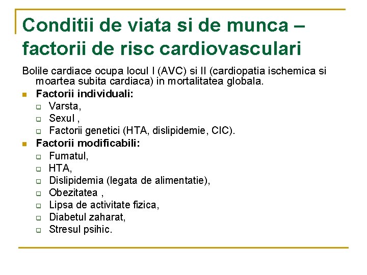 Conditii de viata si de munca – factorii de risc cardiovasculari Bolile cardiace ocupa