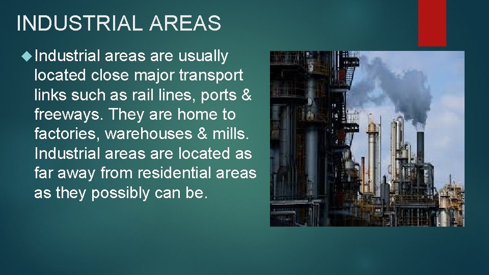 INDUSTRIAL AREAS Industrial areas are usually located close major transport links such as rail