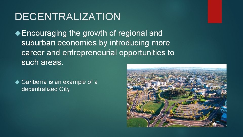 DECENTRALIZATION Encouraging the growth of regional and suburban economies by introducing more career and