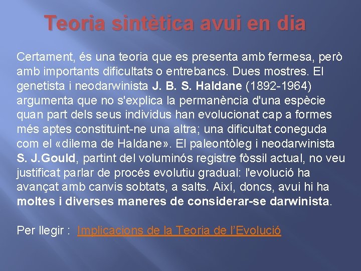 Teoria sintètica avui en dia Certament, és una teoria que es presenta amb fermesa,